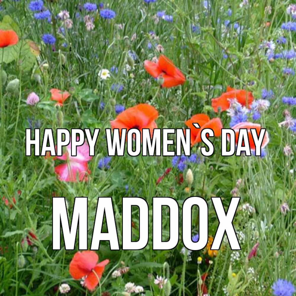 Greetings card с именем, Maddox happy women`s day международный женский день 4 Greetings with text for free download 